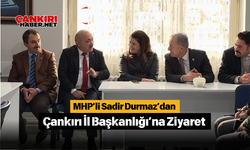 MHP’li Sadir Durmaz’dan Çankırı İl Başkanlığı’na Ziyaret