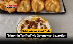 Sabiha Anne Yurdu'nda "Ninemin Tarifleri"yle Geleneksel Lezzetler