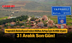 Yapraklı Belediyesi'nden Nüfus Artışı İçin Kritik Uyarı: 31 Aralık Son Gün!