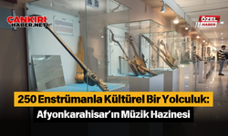 250 Enstrümanla Kültürel Bir Yolculuk: Afyonkarahisar’ın Müzik Hazinesi