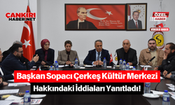 Başkan Sopacı Çerkeş Kültür Merkezi Hakkındaki İddiaları Yanıtladı!