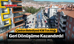 Çankırı Belediyesi 436 Ton Atığı Geri Dönüşüme Kazandırdı!