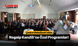 Çankırı Belediyesi’nden Regaip Kandili’ne Özel Programlar!