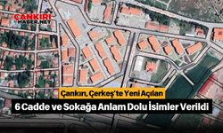 Çankırı, Çerkeş’te Yeni Açılan 6 Cadde ve Sokağa Anlam Dolu İsimler Verildi