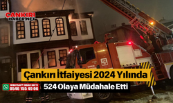 Çankırı İtfaiyesi 2024 Yılında 524 Olaya Müdahale Etti