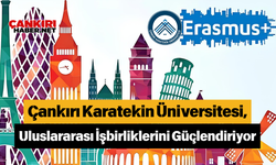 Çankırı Karatekin Üniversitesi, Uluslararası İşbirliklerini Güçlendiriyor