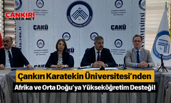 Çankırı Karatekin Üniversitesi’nden Afrika ve Orta Doğu’ya Yükseköğretim Desteği!