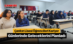 Çankırı Lisesi Öğrencileri Kariyer Günlerinde Geleceklerini Planladı