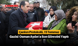 Çankırı Protokolü, 15 Temmuz Gazisi Osman Aydın’a Son Görevini Yaptı