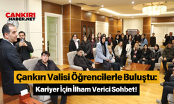 Çankırı Valisi Öğrencilerle Buluştu: Kariyer İçin İlham Verici Sohbet!