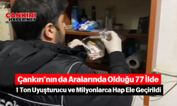 Çankırı’nın da Aralarında Olduğu 77 İlde 1 Ton Uyuşturucu ve Milyonlarca Hap Ele Geçirildi