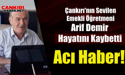 Çankırı'nın Sevilen Emekli Öğretmeni Arif Demir Vefat Etti