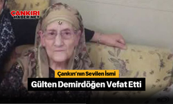 Çankırı’nın Sevilen İsmi Gülten Demirdöğen Vefat Etti