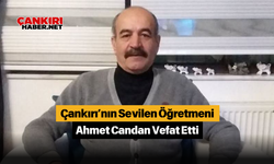 Çankırı’nın Sevilen Öğretmeni Ahmet Candan Vefat Etti