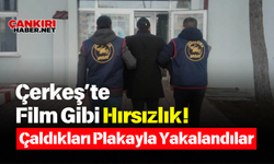 Çerkeş’te Film Gibi Hırsızlık! Çaldıkları Plakayla Yakalandılar