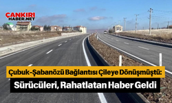 Çubuk-Şabanözü Bağlantısı Çileye Dönüşmüştü: Sürücüleri, Rahatlatan Haber Geldi