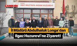 İl Müdürü Abdulhaluk Longa’dan Ilgaz Huzurevi’ne Ziyaret!