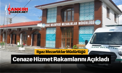 Ilgaz Mezarlıklar Müdürlüğü Cenaze Hizmet Rakamlarını Açıkladı