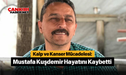 Kalp ve Kanser Mücadelesi: Mustafa Kuşdemir Hayatını Kaybetti