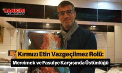 Kırmızı Etin Vazgeçilmez Rolü: Mercimek ve Fasulye Karşısında Üstünlüğü