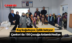 Kış Soğutuyor, İyilik Isıtıyor: Çankırı’da 150 Çocuğa Anlamlı Hediye