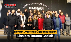 Korgun Ortaokulu Öğrencilerinden Liselere Tanıtım Gezisi!