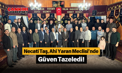 Necati Taş, Ahi Yaran Meclisi’nde Güven Tazeledi!