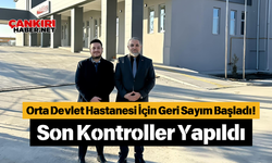 Orta Devlet Hastanesi İçin Geri Sayım Başladı! Son Kontroller Yapıldı