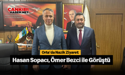 Orta’da Nazik Ziyaret: Hasan Sopacı, Ömer Bezci ile Görüştü