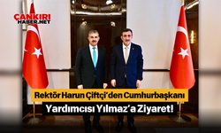 Rektör Harun Çiftçi’den Cumhurbaşkanı Yardımcısı Yılmaz’a Ziyaret!