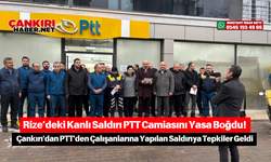 Rize’deki Kanlı Saldırı PTT Camiasını Yasa Boğdu! Çankırı'dan PTT'den Çalışanlarına Yapılan Saldırıya Tepkiler Geldi