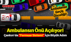 Ambulansın Önü Açılıyor! Çankırı’da “Fermuar Sistemi” İçin Büyük Adım