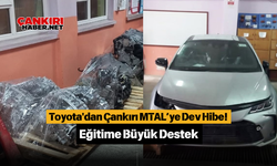 Toyota'dan Çankırı MTAL’ye Dev Hibe! Eğitime Büyük Destek