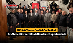 TÜRKAV Çankırı’da Salı Sohbetleri: Dr. Ahmet Korhan Mastı Gündemi Değerlendirdi