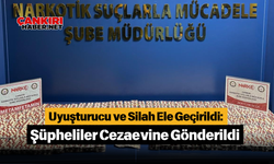 Uyuşturucu ve Silah Ele Geçirildi: Şüpheliler Cezaevine Gönderildi