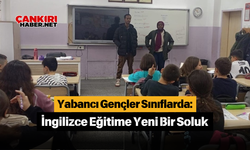 Yabancı Gençler Sınıflarda: İngilizce Eğitime Yeni Bir Soluk