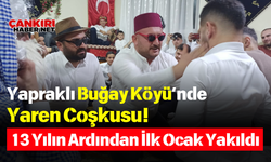 Yapraklı Buğay Köyü’nde Yaren Coşkusu! 13 Yılın Ardından İlk Ocak Yakıldı