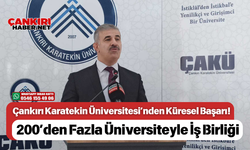 Çankırı Karatekin Üniversitesi’nden Küresel Başarı! 200’den Fazla Üniversiteyle İş Birliği