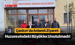 Çankırı’da Anlamlı Ziyaret: Huzurevindeki Büyükler Unutulmadı!