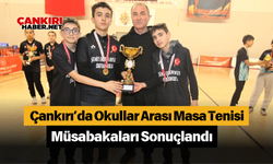 Çankırı’da Okullar Arası Masa Tenisi Müsabakaları Sonuçlandı