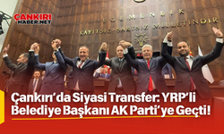 Çankırı’da Siyasi Transfer: YRP’li Belediye Başkanı AK Parti’ye Geçti!