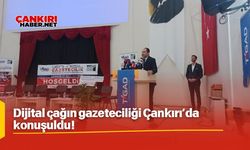 Dijital çağın gazeteciliği Çankırı’da konuşuldu!