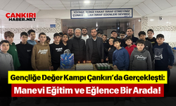 Gençliğe Değer Kampı Çankırı’da Gerçekleşti: Manevi Eğitim ve Eğlence Bir Arada!