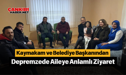 Kaymakam ve Belediye Başkanından Depremzede Aileye Anlamlı Ziyaret