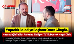 Yapraklı Belediye Başkanı Ömer Güngör, Hazımdağlı Tabiat Parkı’na 4 Milyon TL’lik Destek Hayal Oldu