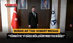 Burak Ak’tan 18 Mart Mesajı: “Türkiye’yi Size Böldürtmeyeceğiz!”