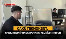 ÇAKÜ Teknokent, Çankırı'nın ihracat potansiyelini artırıyor