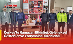 Çankırı, Çerkeş’te Ramazan Etkinliği: Geleneksel Gösteriler ve Yarışmalar Düzenlendi