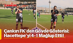 Çankırı FK’den Gövde Gösterisi: Hacettepe’yi 4-1 Mağlup Etti!