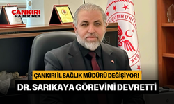 Çankırı İl Sağlık Müdürü Değişiyor! Dr. Sarıkaya Görevini Devretti